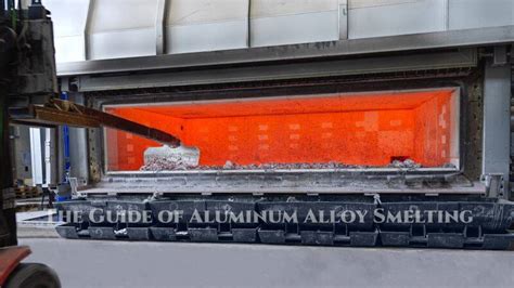 What Is Aluminum Alloy Smelting The Ultimate Guide Trusted Aluminum