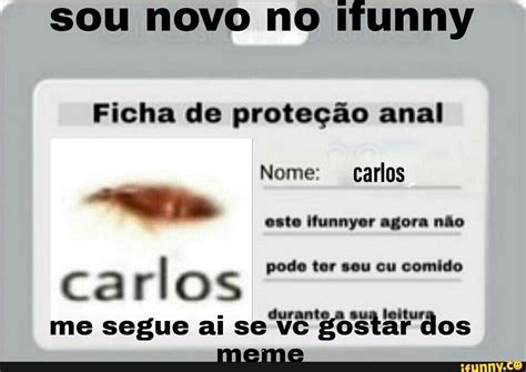 Sou Novo No Ifunny Ficha De Prote O Anal Nome Carlos Carlos Me Segue Ai Se Gostar Dos Esto