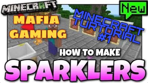 How To Make Sparklers In Minecraft Minecraft Tutorials 1 Mafia Gaming Youtube