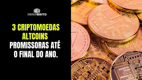 3 CRIPTOMOEDAS ALTCOINS PROMISSORAS ATÉ O FINAL DO ANO YouTube