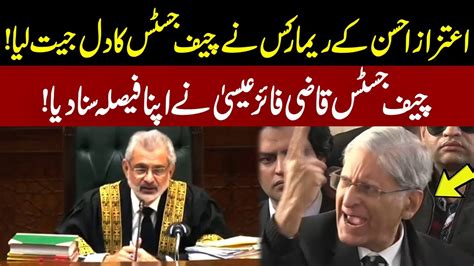 Cjp Qazi Faez Isa Final Verdict After Aitzaz Ahsan Remarks Ihc