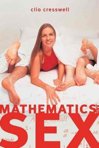 Mathematics And Sex By Clio Cresswell Goodreads