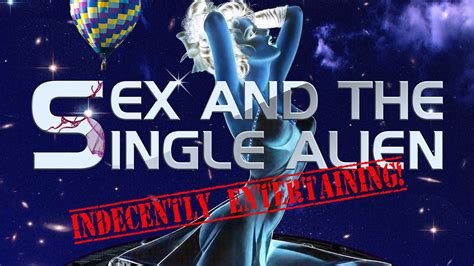 Sex And The Single Alien Where To Watch And Stream Online Reelgood