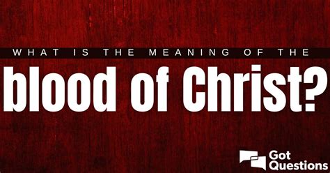 What Is The Meaning Of The Blood Of Christ