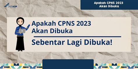 Apakah CPNS 2023 Akan Dibuka - Sebentar Lagi Dibuka!