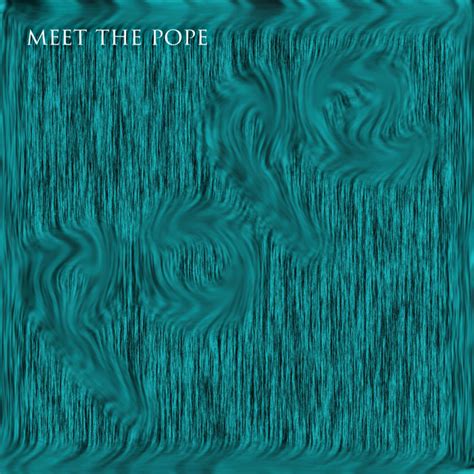 Meet The Pope Spotify
