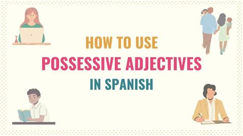 Spanish Possessive Adjectives A Simple And Definitive Guide