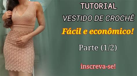 Como Fazer Vestido De Crochê - TUTORIAL!! VESTIDO DE CROCHÊ FÁCIL E RÁPIDO DE FAZER Parte (1/2 ...