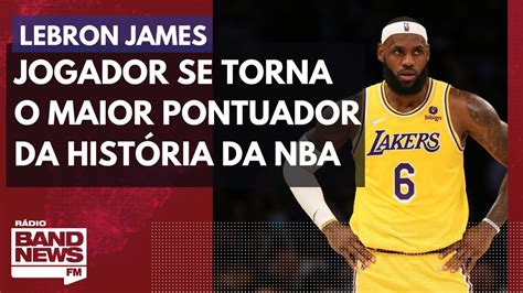 Lebron James Se Torna O Maior Pontuador Da História Da Nba Youtube