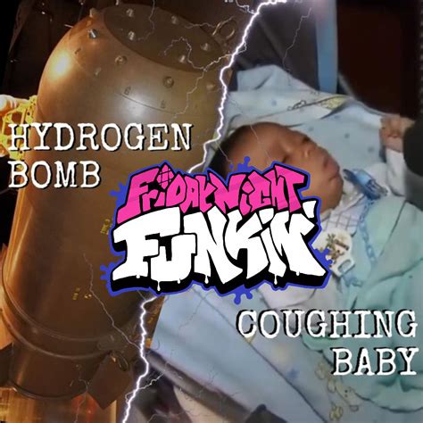 FNF: Hydrogen bomb vs Coughing baby Mod for Friday Night Funkin' | FNF Mods