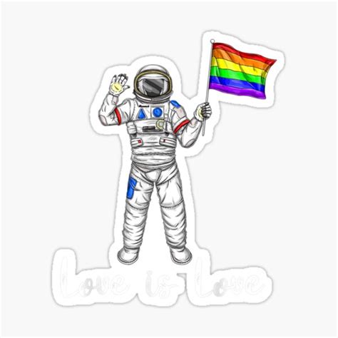 Space Astronaut Love Is Love Gay Pride Lgbt Lgbtqia Pride Month Lgbt Flag Pride Parades