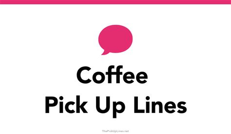 110 Coffee Pick Up Lines And Rizz