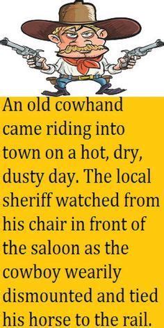 An Old Cowhand Came Riding Into Town On A Hot Dry Dusty Day Long Jokes Funny Jokes And