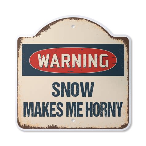 Snow Makes Me Horny X Sign Indoor Outdoor Plastic