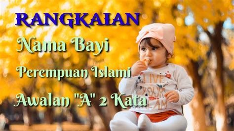 Nama Bayi Perempuan Islami Awalan Huruf A Beserta Dengan Artinya