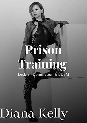 Prison Training First Day Lesbian Domination BDSM Book 2 Prison Training Lesbian