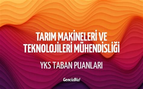 Tarım Makineleri ve Teknolojileri Mühendisliği 2023 Taban Puanları