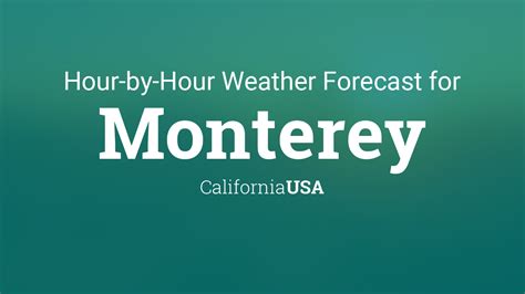 Hourly forecast for Monterey, California, USA