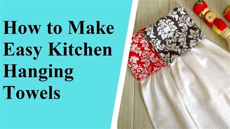 How To Sew A Hanging Hand Towel For Your Kitchen Or Bathroom At Wallace