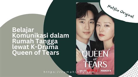 Belajar Komunikasi Dalam Rumah Tangga Lewat K Drama Queen Of Tears