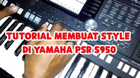 Cara Membuat Style Di Yamaha Psr S Youtube