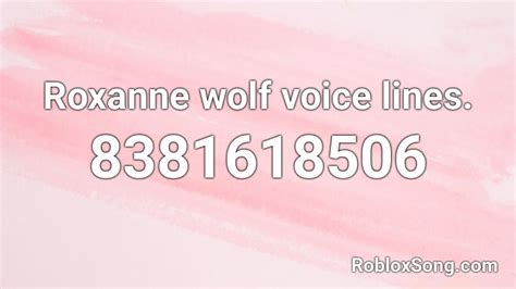 Roxanne Wolf Voice Lines Roblox Id Roblox Music Codes