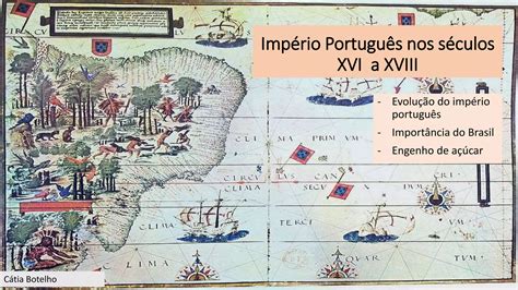 Seculos Xvi E Xvii - Império Português nos séculos XVI a XVIII | PPTX