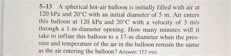 Solved A Spherical Hot Air Balloon Is Initially Filled Chegg