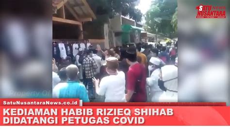 Kediaman Habib Rizieq Shihab Didatangi Petugas Covid Youtube