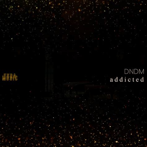 Addicted Single By Dndm Spotify