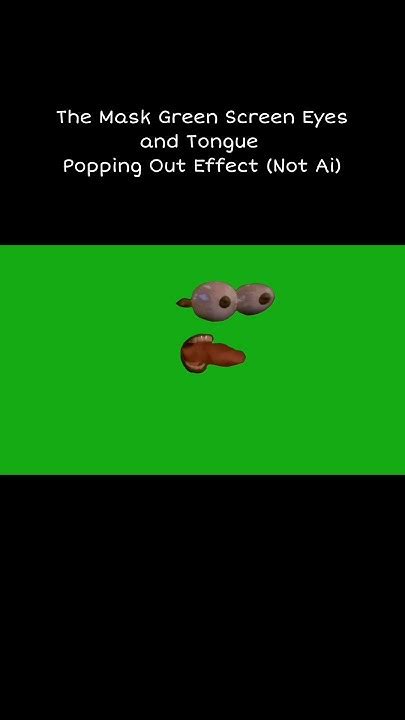 The Mask Green Screen Eyes and Tongue Popping Out Effect (Not Ai) # ...