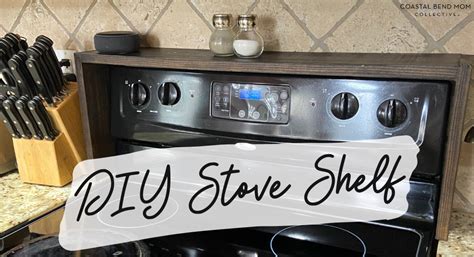 Simple DIY Stove Shelf - Coastal Bend Mom Collective