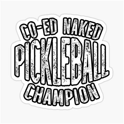 Funny Pickleball Co Ed Naked Pickleball Champion Vintage Sticker For Sale By Robbstamm