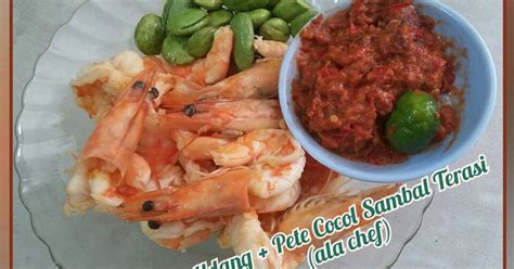 Resep Udang Pete Cocol Sambal Terasi Ala Chef Oleh Ala Chef Cookpad