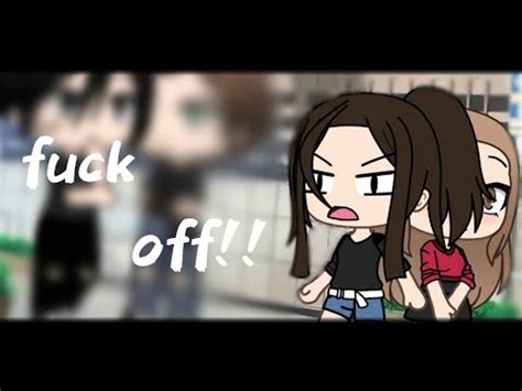 Fuck Off Gacha Life Meme YouTube