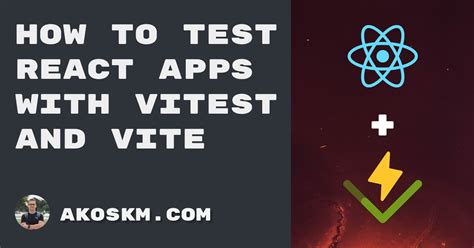 How To Test React Apps With Vitest And Vite Akos Komuves