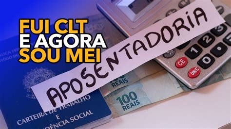 Como funciona a APOSENTADORIA de quem já foi CLT e agora é MEI