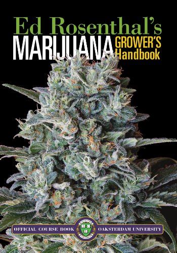 Marijuana Grower's Handbook: Your Complete Guide for Medical and ...