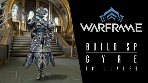 Warframe Build Steel Path Gyrepillage Youtube