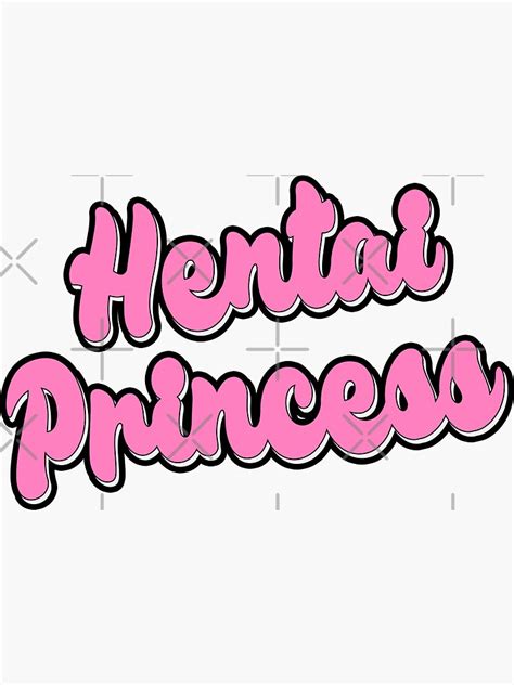 HENTAI PRINCESS Sticker For Sale By BobbyG Redbubble