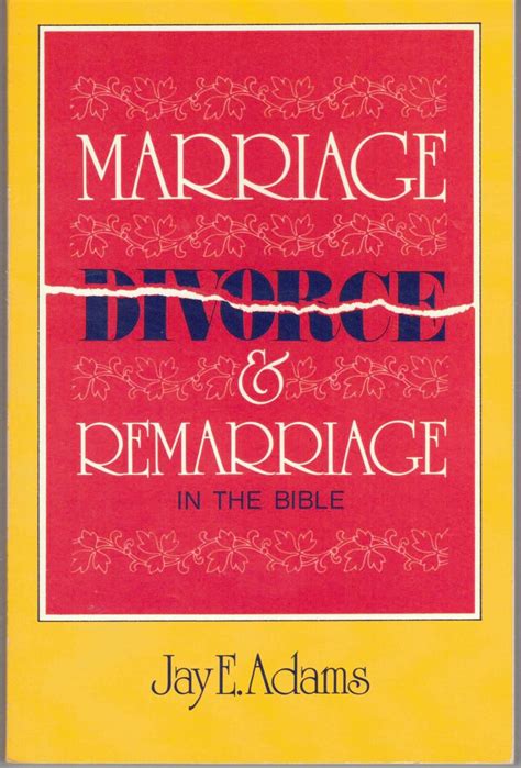 Marriage Divorce And Remarriage In The Bible By Jay Edward Adams New