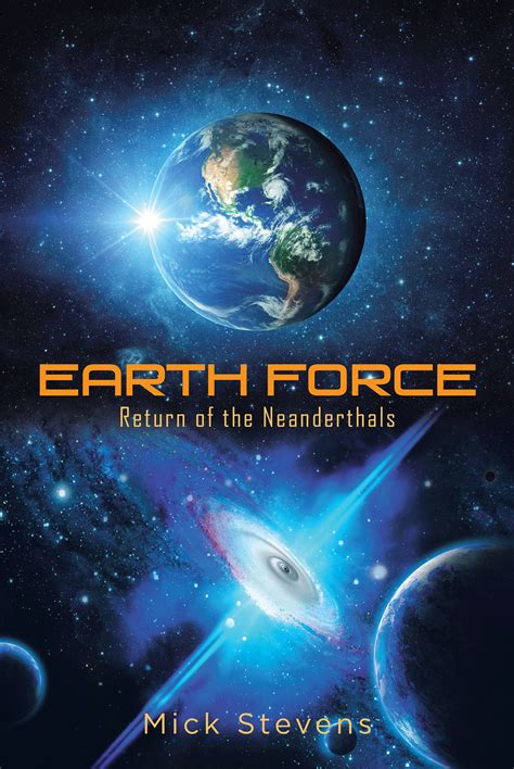 Earth Force Return Of The Neanderthals Page Publishing