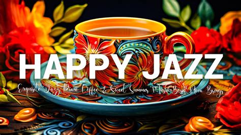 Happy Jazz Exquisite Jazz Piano Coffee Sweet Summer Music Bossa