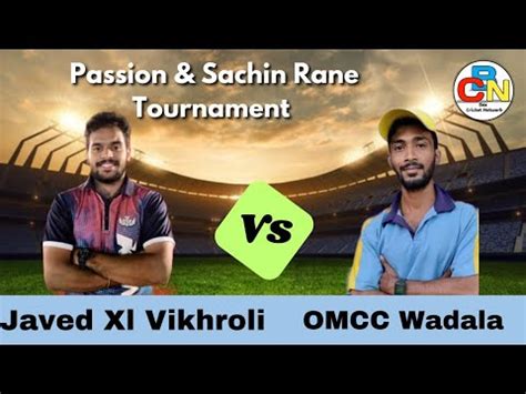 Javed Xl Vikhroli Vs Omcc Wadala Passion Sachin Rane Tournament