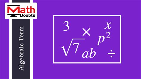 Concept Of Algebraic Terms And Understand How To Form Algebraic Terms