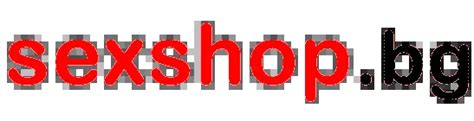 Sexshop bg най ниски цени Sex shop с безплатна доставка