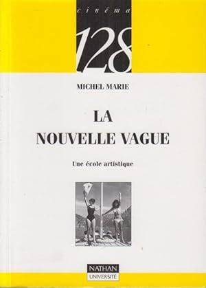 Cinéma 128 La Nouvelle Vague Une École Artistique by Michel Marie