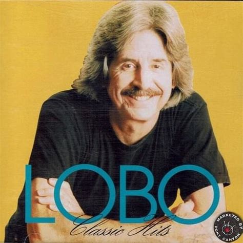 Lobo - Classic Hits Lyrics and Tracklist | Genius