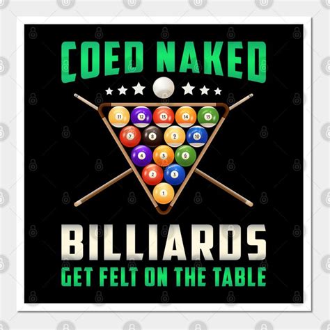 Coed Naked Billiards Get Felt On The Table Billiard Pool By T Shirt Concepts Billiards