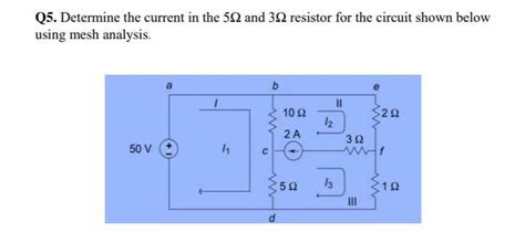 Q5 Determine The Current In The 5 Ω And 3 Ω Resistor For The Circuit